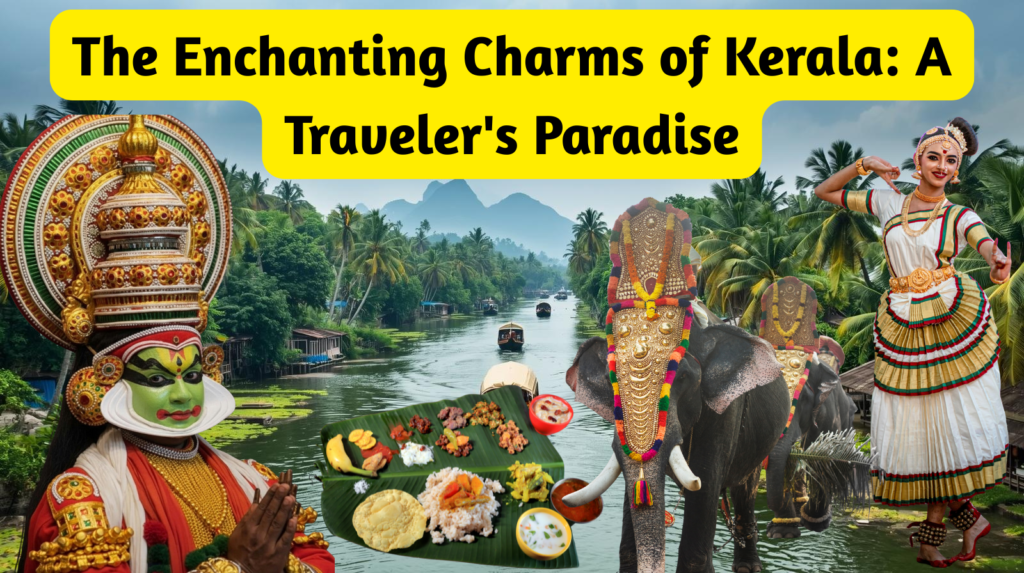The Enchanting Charms of Kerala: A Traveler's Paradise